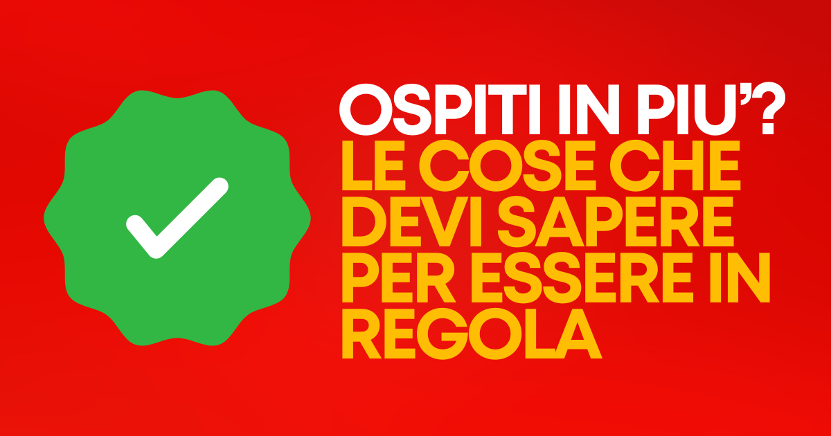 Ospite in più? No panico: cosa fare per essere in regola.