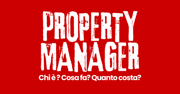 La guida definitiva su sul ruole del Property Manager Affitti Brevi